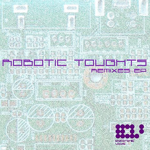 Robotic Thoughts (Remixes EP)